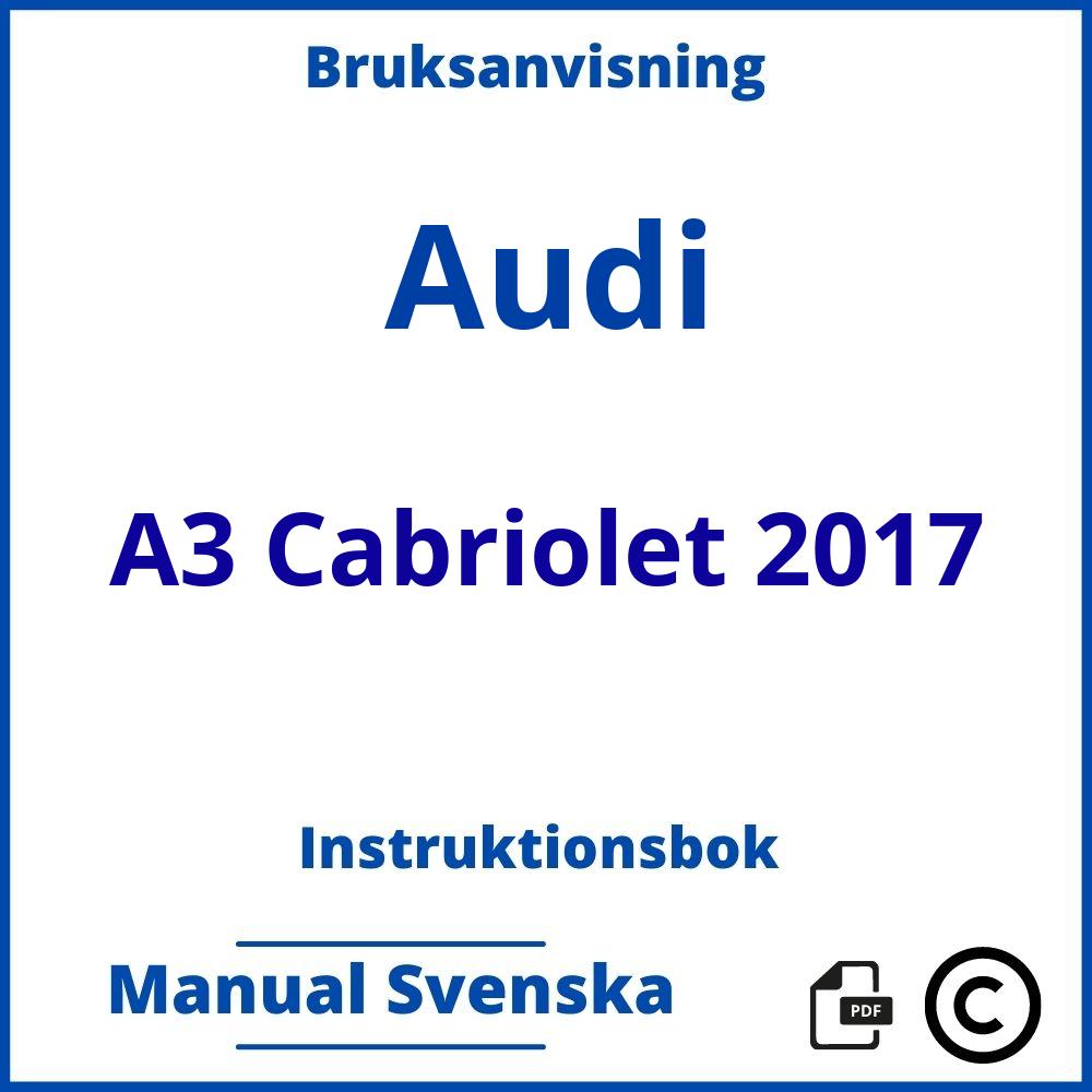 https://www.bruksanvisni.ng/audi/a3-cabriolet-2017/bruksanvisning;Audi;A3 Cabriolet 2017;audi-a3-cabriolet-2017;audi-a3-cabriolet-2017-pdf;https://instruktionsbokbil.com/wp-content/uploads/audi-a3-cabriolet-2017-pdf.jpg;https://instruktionsbokbil.com/audi-a3-cabriolet-2017-oppna/;551;3