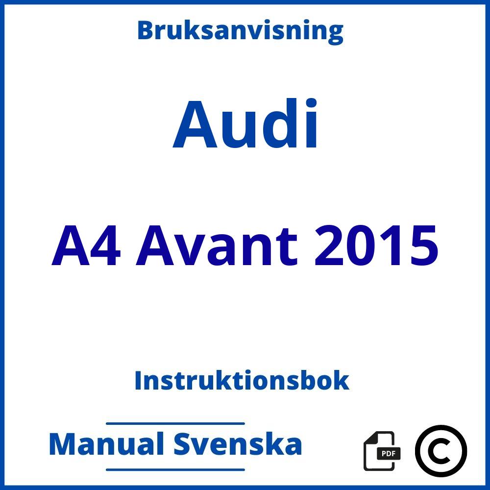 https://www.bruksanvisni.ng/audi/a4-avant-2015/bruksanvisning;Audi;A4 Avant 2015;audi-a4-avant-2015;audi-a4-avant-2015-pdf;https://instruktionsbokbil.com/wp-content/uploads/audi-a4-avant-2015-pdf.jpg;https://instruktionsbokbil.com/audi-a4-avant-2015-oppna/;160;7