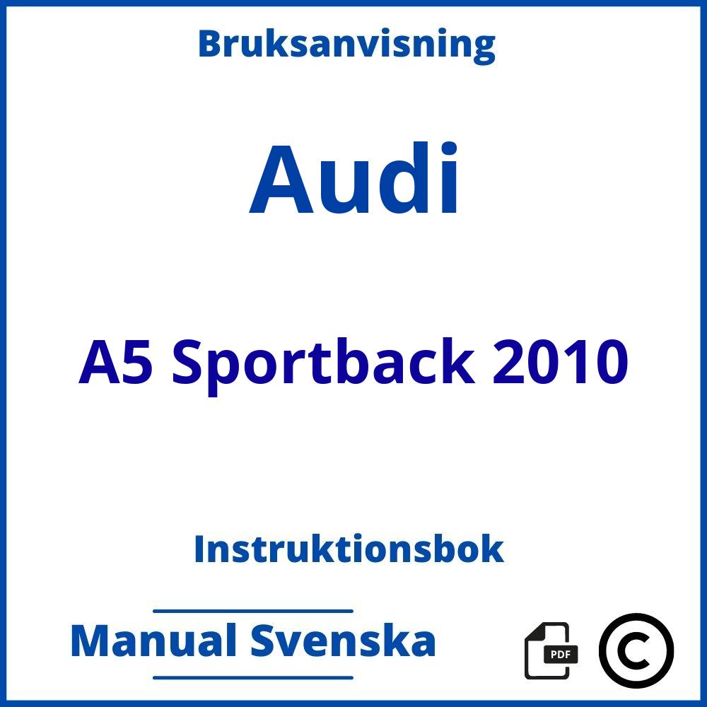 https://www.bruksanvisni.ng/audi/a5-sportback-2010/bruksanvisning;Audi;A5 Sportback 2010;audi-a5-sportback-2010;audi-a5-sportback-2010-pdf;https://instruktionsbokbil.com/wp-content/uploads/audi-a5-sportback-2010-pdf.jpg;https://instruktionsbokbil.com/audi-a5-sportback-2010-oppna/;846;6