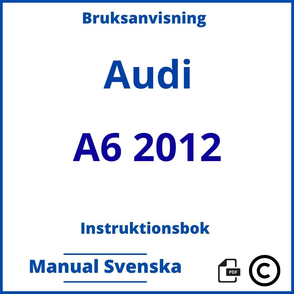 https://www.bruksanvisni.ng/audi/a6-2012/bruksanvisning;Audi;A6 2012;audi-a6-2012;audi-a6-2012-pdf;https://instruktionsbokbil.com/wp-content/uploads/audi-a6-2012-pdf.jpg;https://instruktionsbokbil.com/audi-a6-2012-oppna/;406;2