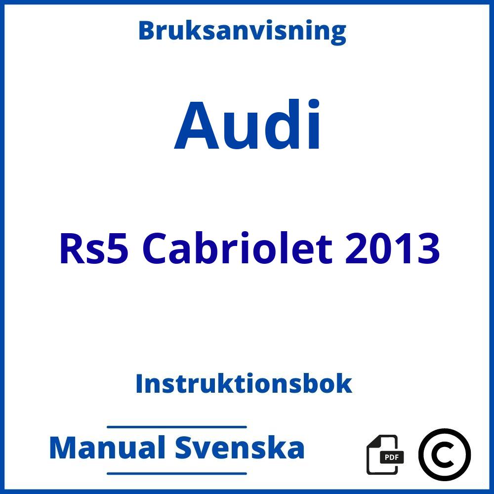 https://www.bruksanvisni.ng/audi/rs5-cabriolet-2013/bruksanvisning;Audi;Rs5 Cabriolet 2013;audi-rs5-cabriolet-2013;audi-rs5-cabriolet-2013-pdf;https://instruktionsbokbil.com/wp-content/uploads/audi-rs5-cabriolet-2013-pdf.jpg;https://instruktionsbokbil.com/audi-rs5-cabriolet-2013-oppna/;990;4