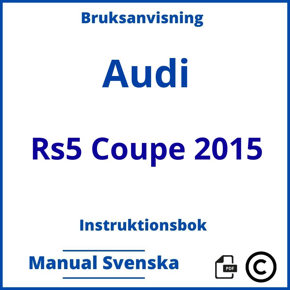 https://www.bruksanvisni.ng/audi/rs5-coupe-2015/bruksanvisning;Audi;Rs5 Coupe 2015;audi-rs5-coupe-2015;audi-rs5-coupe-2015-pdf;https://instruktionsbokbil.com/wp-content/uploads/audi-rs5-coupe-2015-pdf.jpg;https://instruktionsbokbil.com/audi-rs5-coupe-2015-oppna/;719;2
