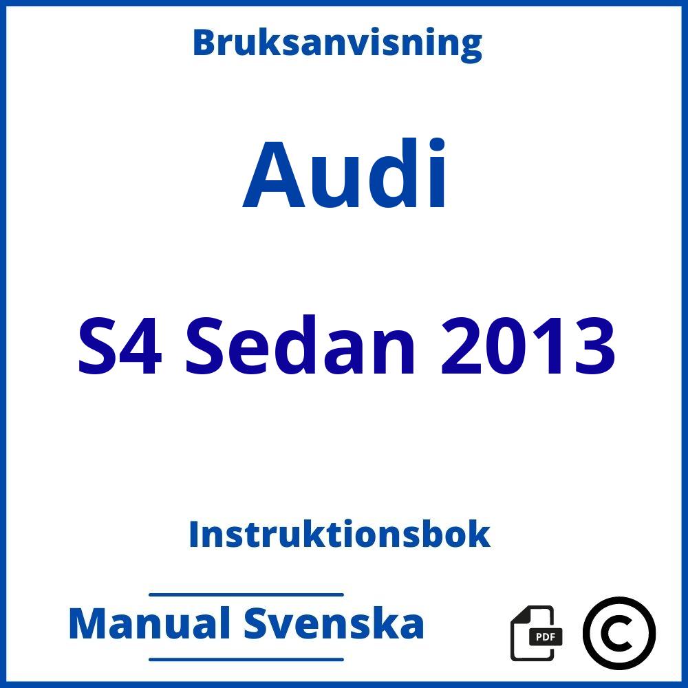 https://www.bruksanvisni.ng/audi/s4-sedan-2013/bruksanvisning;Audi;S4 Sedan 2013;audi-s4-sedan-2013;audi-s4-sedan-2013-pdf;https://instruktionsbokbil.com/wp-content/uploads/audi-s4-sedan-2013-pdf.jpg;https://instruktionsbokbil.com/audi-s4-sedan-2013-oppna/;333;3