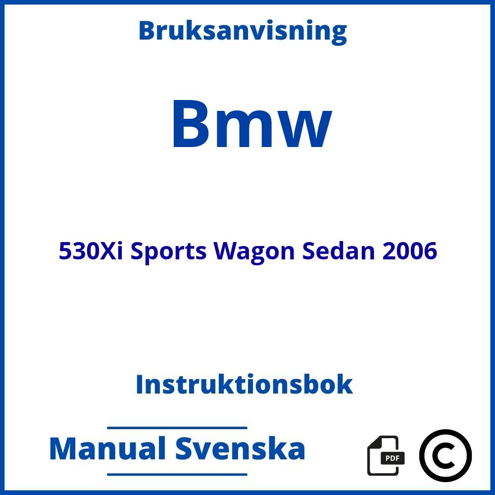 https://www.bruksanvisni.ng/bmw/530xi-sports-wagon-sedan-2006/bruksanvisning;Bmw;530Xi Sports Wagon Sedan 2006;bmw-530xi-sports-wagon-sedan-2006;bmw-530xi-sports-wagon-sedan-2006-pdf;https://instruktionsbokbil.com/wp-content/uploads/bmw-530xi-sports-wagon-sedan-2006-pdf.jpg;https://instruktionsbokbil.com/bmw-530xi-sports-wagon-sedan-2006-oppna/;802;7