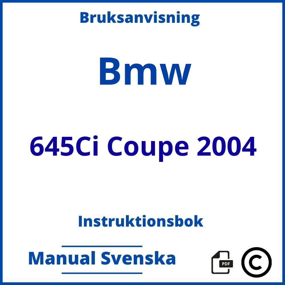 https://www.bruksanvisni.ng/bmw/645ci-coupe-2004/bruksanvisning;Bmw;645Ci Coupe 2004;bmw-645ci-coupe-2004;bmw-645ci-coupe-2004-pdf;https://instruktionsbokbil.com/wp-content/uploads/bmw-645ci-coupe-2004-pdf.jpg;https://instruktionsbokbil.com/bmw-645ci-coupe-2004-oppna/;634;9
