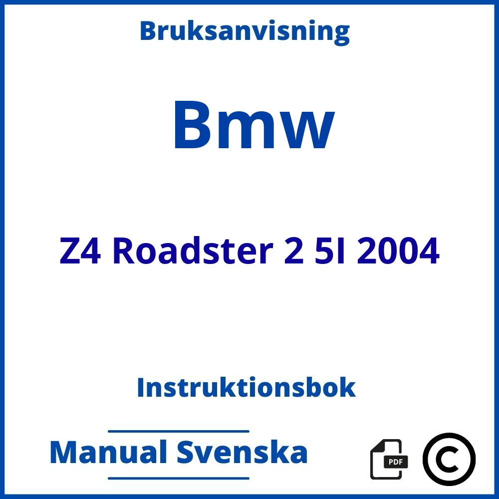 https://www.bruksanvisni.ng/bmw/z4-roadster-2-5i-2004/bruksanvisning;Bmw;Z4 Roadster 2 5I 2004;bmw-z4-roadster-2-5i-2004;bmw-z4-roadster-2-5i-2004-pdf;https://instruktionsbokbil.com/wp-content/uploads/bmw-z4-roadster-2-5i-2004-pdf.jpg;https://instruktionsbokbil.com/bmw-z4-roadster-2-5i-2004-oppna/;586;7