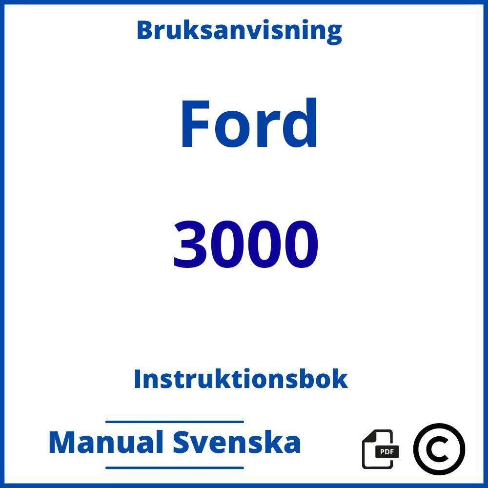 https://www.bruksanvisni.ng/ford/3000/bruksanvisning;Ford;3000;ford-3000;ford-3000-pdf;https://instruktionsbokbil.com/wp-content/uploads/ford-3000-pdf.jpg;https://instruktionsbokbil.com/ford-3000-oppna/;360;7