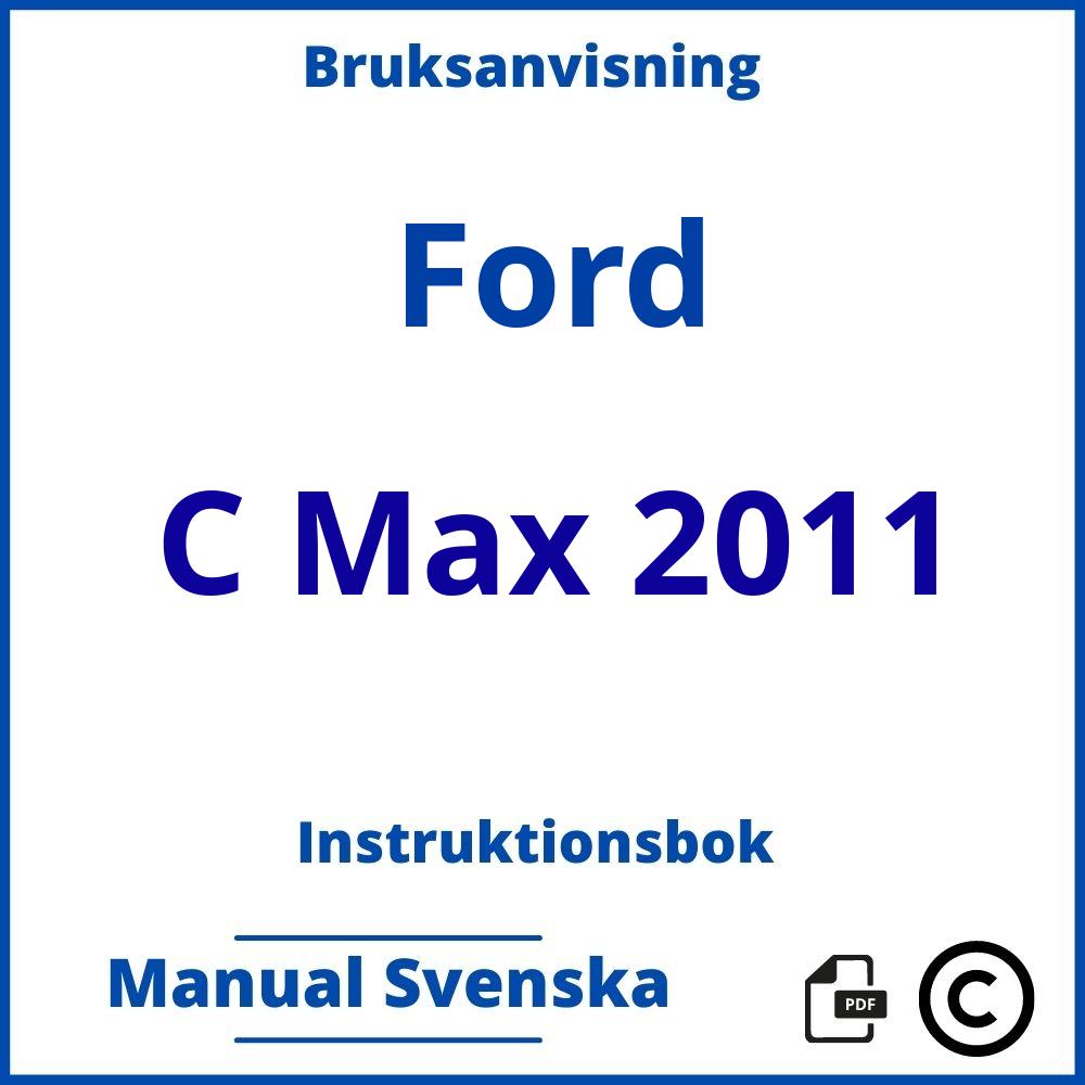 https://www.bruksanvisni.ng/ford/c-max-2011/bruksanvisning;Ford;C Max 2011;ford-c-max-2011;ford-c-max-2011-pdf;https://instruktionsbokbil.com/wp-content/uploads/ford-c-max-2011-pdf.jpg;https://instruktionsbokbil.com/ford-c-max-2011-oppna/;102;3
