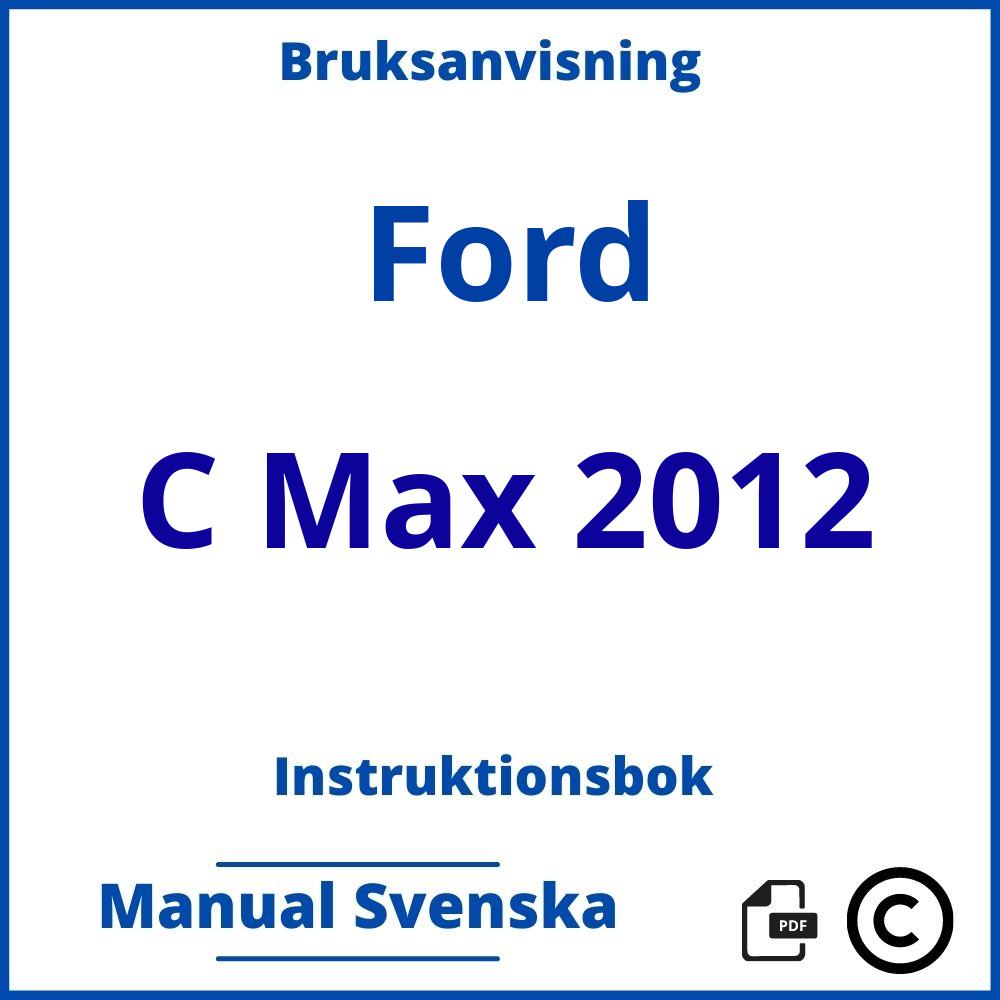 https://www.bruksanvisni.ng/ford/c-max-2012/bruksanvisning;Ford;C Max 2012;ford-c-max-2012;ford-c-max-2012-pdf;https://instruktionsbokbil.com/wp-content/uploads/ford-c-max-2012-pdf.jpg;https://instruktionsbokbil.com/ford-c-max-2012-oppna/;754;2