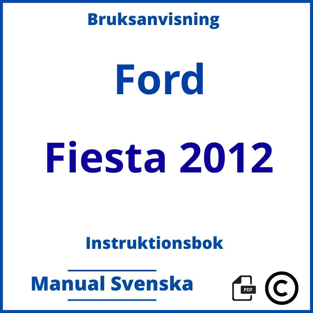 https://www.bruksanvisni.ng/ford/fiesta-2012/bruksanvisning;Ford;Fiesta 2012;ford-fiesta-2012;ford-fiesta-2012-pdf;https://instruktionsbokbil.com/wp-content/uploads/ford-fiesta-2012-pdf.jpg;https://instruktionsbokbil.com/ford-fiesta-2012-oppna/;312;3