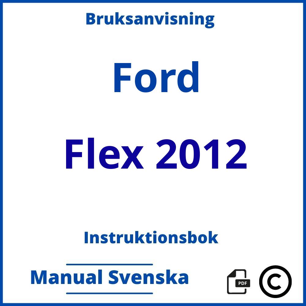 https://www.bruksanvisni.ng/ford/flex-2012/bruksanvisning;Ford;Flex 2012;ford-flex-2012;ford-flex-2012-pdf;https://instruktionsbokbil.com/wp-content/uploads/ford-flex-2012-pdf.jpg;https://instruktionsbokbil.com/ford-flex-2012-oppna/;915;6