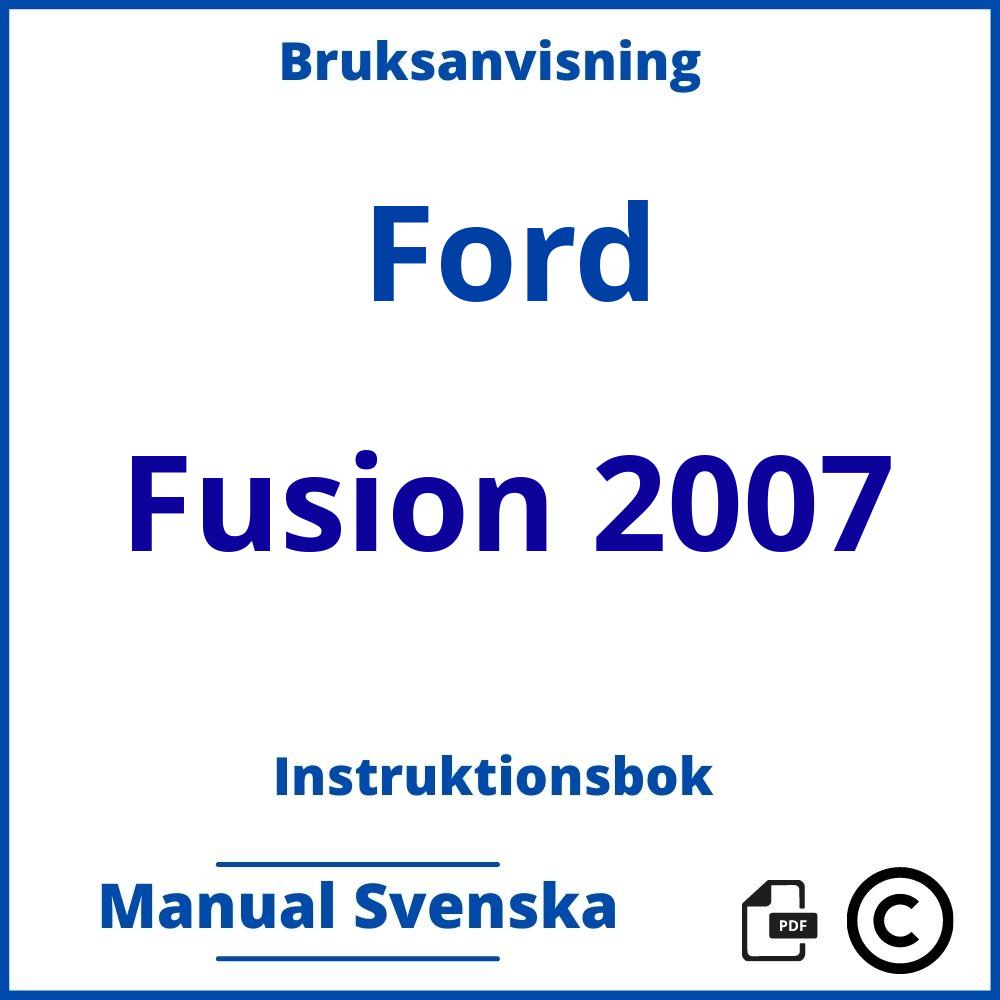https://www.bruksanvisni.ng/ford/fusion-2007/bruksanvisning;Ford;Fusion 2007;ford-fusion-2007;ford-fusion-2007-pdf;https://instruktionsbokbil.com/wp-content/uploads/ford-fusion-2007-pdf.jpg;https://instruktionsbokbil.com/ford-fusion-2007-oppna/;367;5