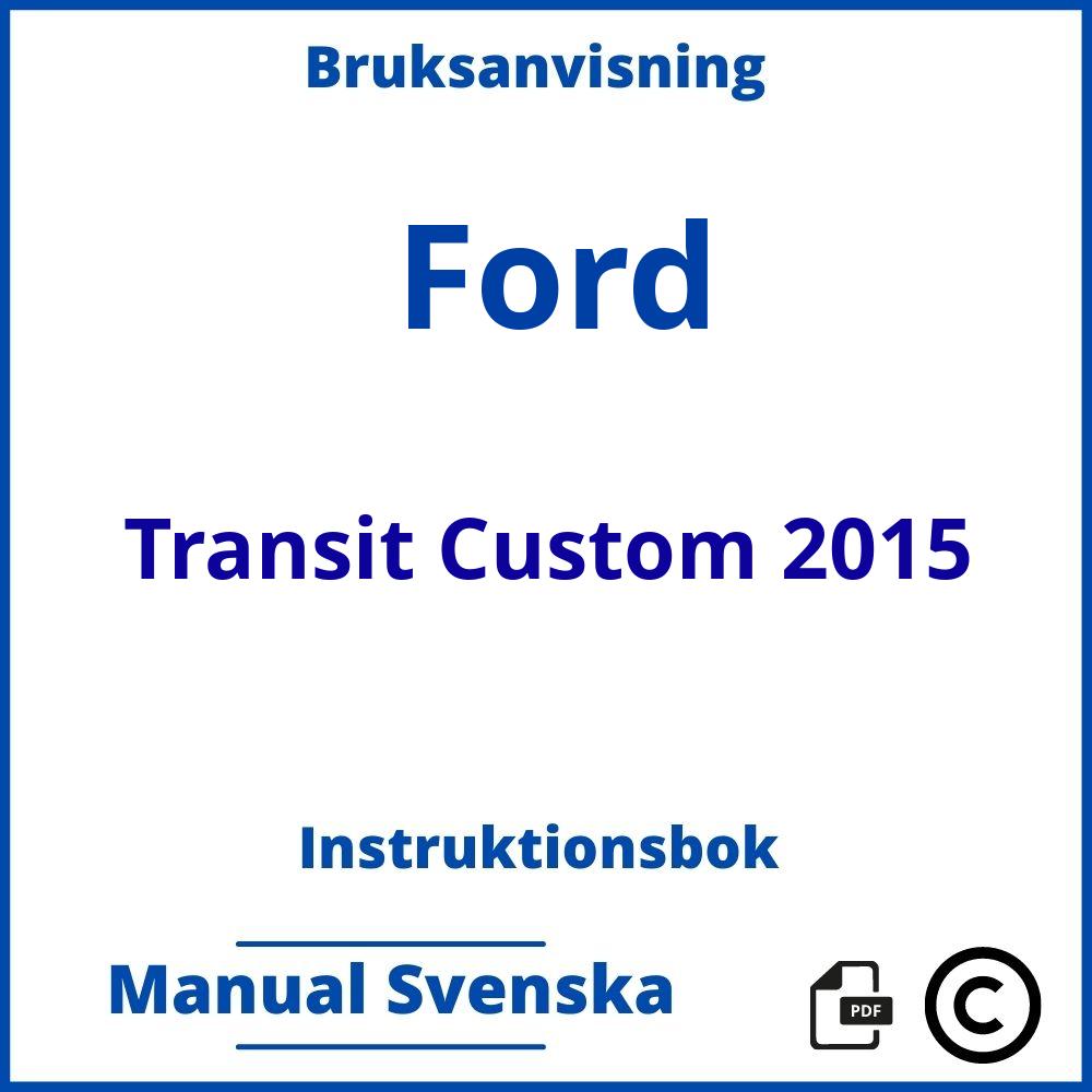 https://www.bruksanvisni.ng/ford/transit-custom-2015/bruksanvisning;Ford;Transit Custom 2015;ford-transit-custom-2015;ford-transit-custom-2015-pdf;https://instruktionsbokbil.com/wp-content/uploads/ford-transit-custom-2015-pdf.jpg;https://instruktionsbokbil.com/ford-transit-custom-2015-oppna/;410;8