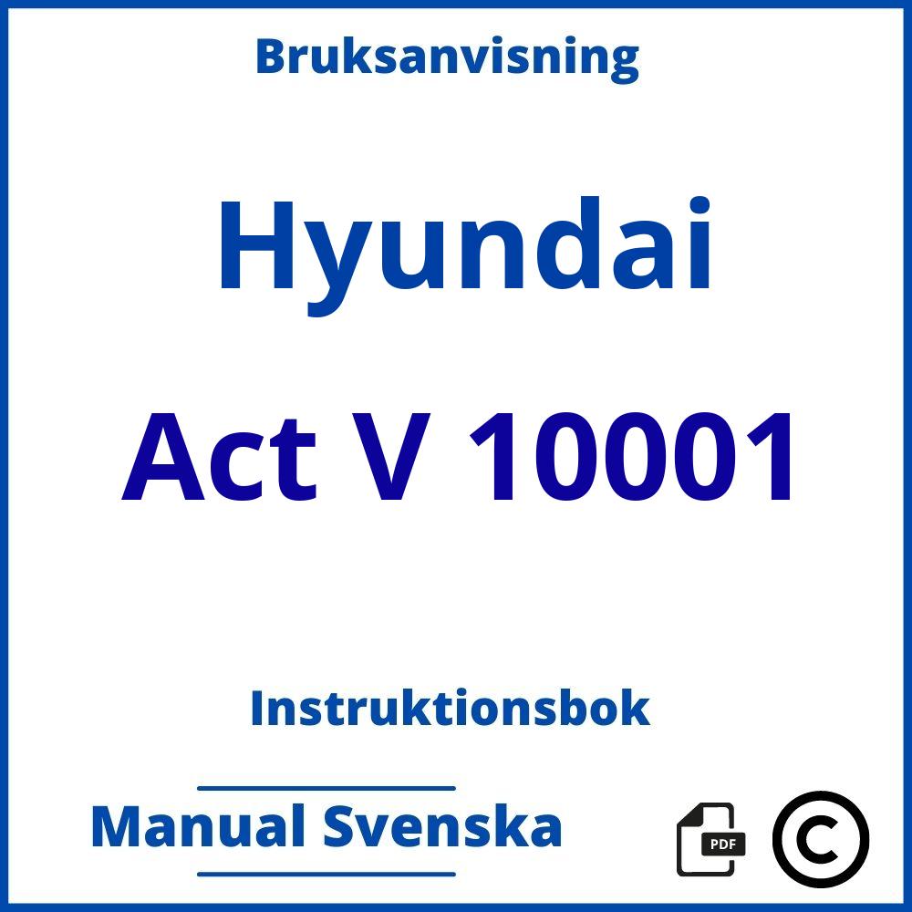 https://www.bruksanvisni.ng/hyundai/act-v-10001/bruksanvisning;Hyundai;Act V 10001;hyundai-act-v-10001;hyundai-act-v-10001-pdf;https://instruktionsbokbil.com/wp-content/uploads/hyundai-act-v-10001-pdf.jpg;https://instruktionsbokbil.com/hyundai-act-v-10001-oppna/;172;7