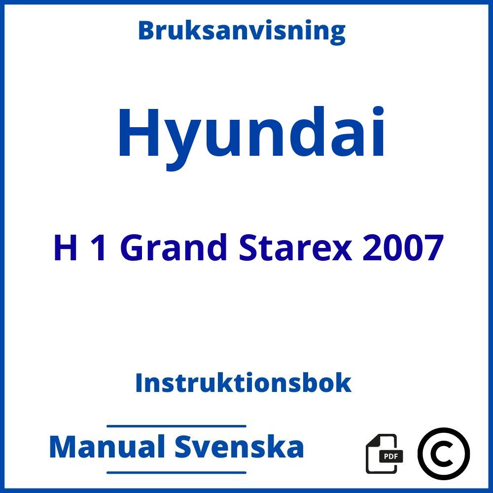 https://www.bruksanvisni.ng/hyundai/h-1-grand-starex-2007/bruksanvisning;Hyundai;H 1 Grand Starex 2007;hyundai-h-1-grand-starex-2007;hyundai-h-1-grand-starex-2007-pdf;https://instruktionsbokbil.com/wp-content/uploads/hyundai-h-1-grand-starex-2007-pdf.jpg;https://instruktionsbokbil.com/hyundai-h-1-grand-starex-2007-oppna/;217;3