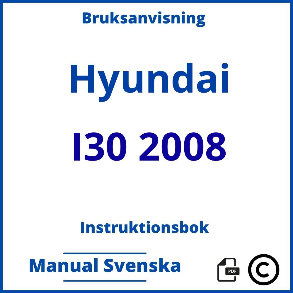 https://www.bruksanvisni.ng/hyundai/i30-2008/bruksanvisning;Hyundai;I30 2008;hyundai-i30-2008;hyundai-i30-2008-pdf;https://instruktionsbokbil.com/wp-content/uploads/hyundai-i30-2008-pdf.jpg;https://instruktionsbokbil.com/hyundai-i30-2008-oppna/;684;6