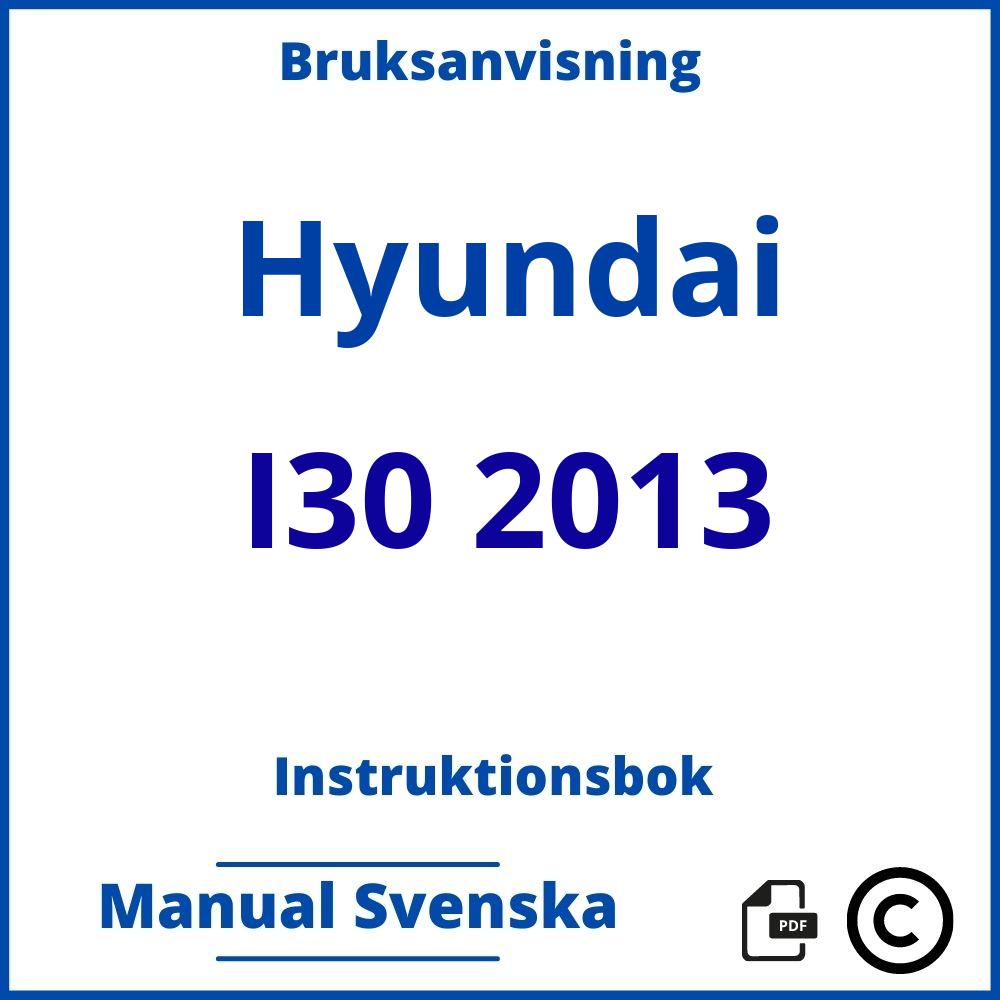https://www.bruksanvisni.ng/hyundai/i30-2013/bruksanvisning;Hyundai;I30 2013;hyundai-i30-2013;hyundai-i30-2013-pdf;https://instruktionsbokbil.com/wp-content/uploads/hyundai-i30-2013-pdf.jpg;https://instruktionsbokbil.com/hyundai-i30-2013-oppna/;179;3