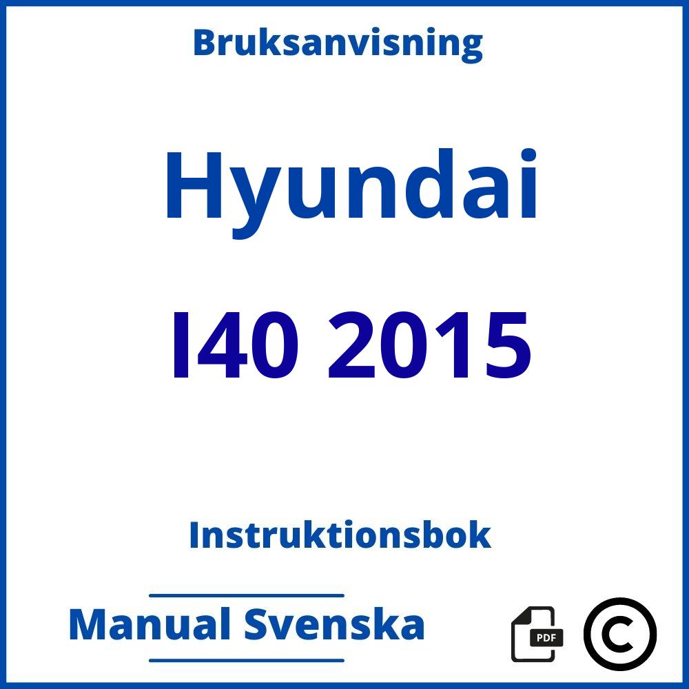 https://www.bruksanvisni.ng/hyundai/i40-2015/bruksanvisning;Hyundai;I40 2015;hyundai-i40-2015;hyundai-i40-2015-pdf;https://instruktionsbokbil.com/wp-content/uploads/hyundai-i40-2015-pdf.jpg;https://instruktionsbokbil.com/hyundai-i40-2015-oppna/;457;9