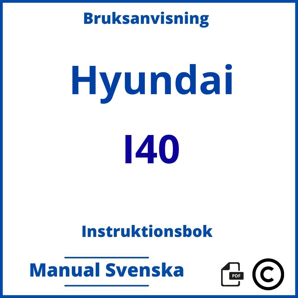 https://www.bruksanvisni.ng/hyundai/i40/bruksanvisning;Hyundai;I40;hyundai-i40;hyundai-i40-pdf;https://instruktionsbokbil.com/wp-content/uploads/hyundai-i40-pdf.jpg;https://instruktionsbokbil.com/hyundai-i40-oppna/;142;7