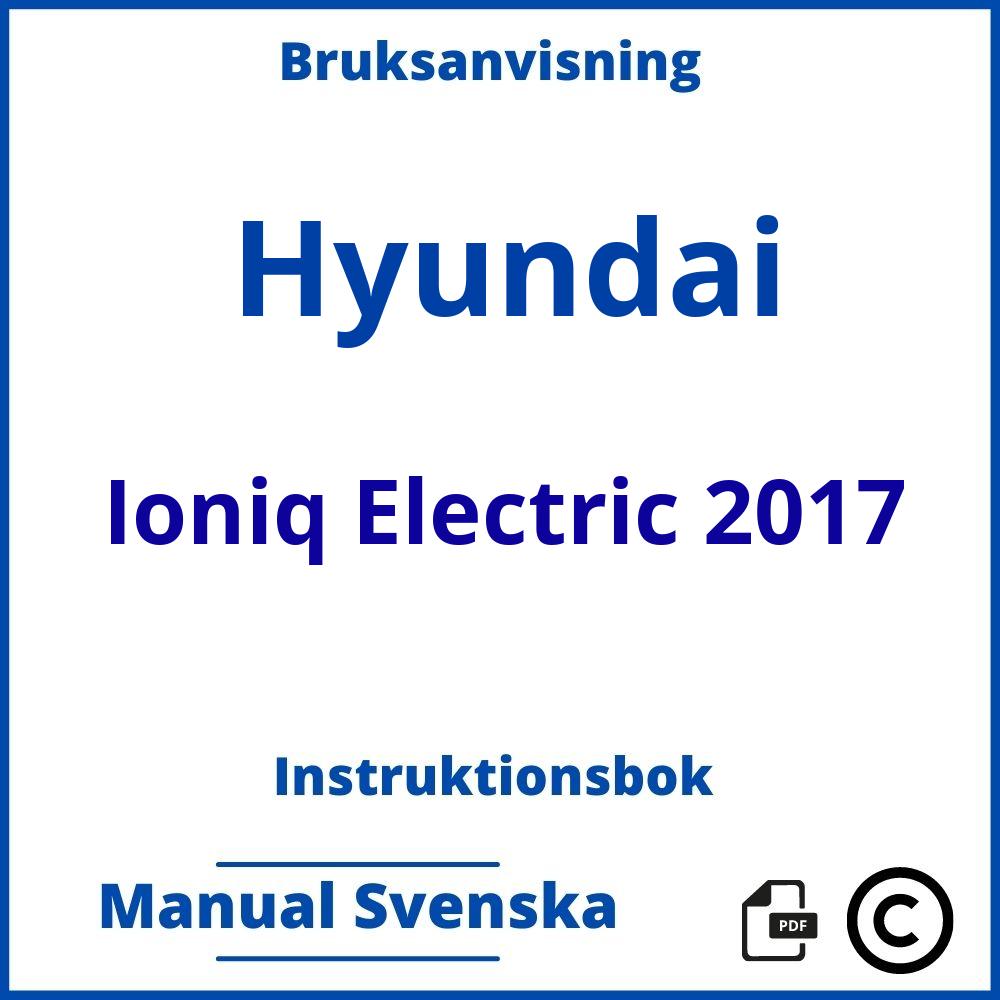 https://www.bruksanvisni.ng/hyundai/ioniq-electric-2017/bruksanvisning;Hyundai;Ioniq Electric 2017;hyundai-ioniq-electric-2017;hyundai-ioniq-electric-2017-pdf;https://instruktionsbokbil.com/wp-content/uploads/hyundai-ioniq-electric-2017-pdf.jpg;https://instruktionsbokbil.com/hyundai-ioniq-electric-2017-oppna/;346;8
