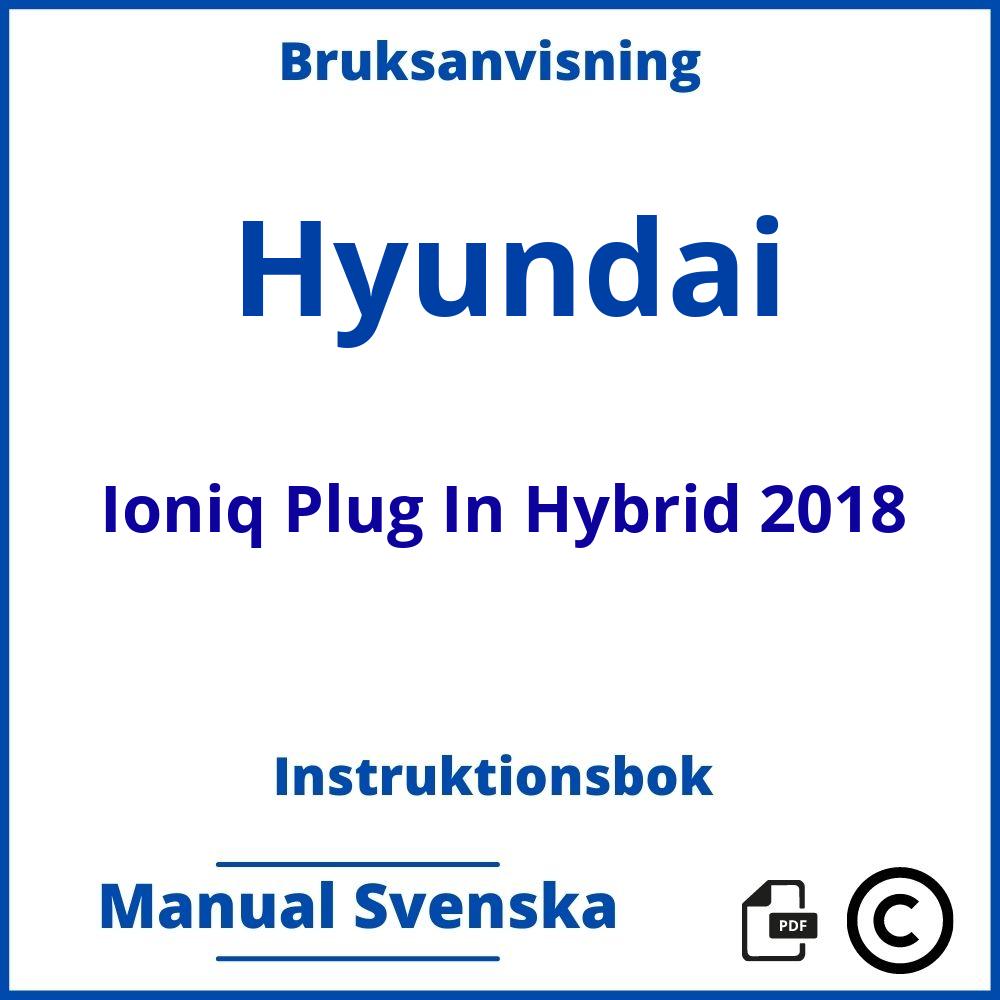 https://www.bruksanvisni.ng/hyundai/ioniq-plug-in-hybrid-2018/bruksanvisning;Hyundai;Ioniq Plug In Hybrid 2018;hyundai-ioniq-plug-in-hybrid-2018;hyundai-ioniq-plug-in-hybrid-2018-pdf;https://instruktionsbokbil.com/wp-content/uploads/hyundai-ioniq-plug-in-hybrid-2018-pdf.jpg;https://instruktionsbokbil.com/hyundai-ioniq-plug-in-hybrid-2018-oppna/;545;8