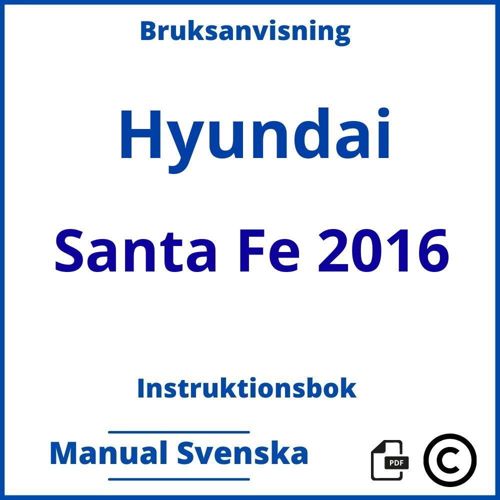 https://www.bruksanvisni.ng/hyundai/santa-fe-2016/bruksanvisning;Hyundai;Santa Fe 2016;hyundai-santa-fe-2016;hyundai-santa-fe-2016-pdf;https://instruktionsbokbil.com/wp-content/uploads/hyundai-santa-fe-2016-pdf.jpg;https://instruktionsbokbil.com/hyundai-santa-fe-2016-oppna/;487;3