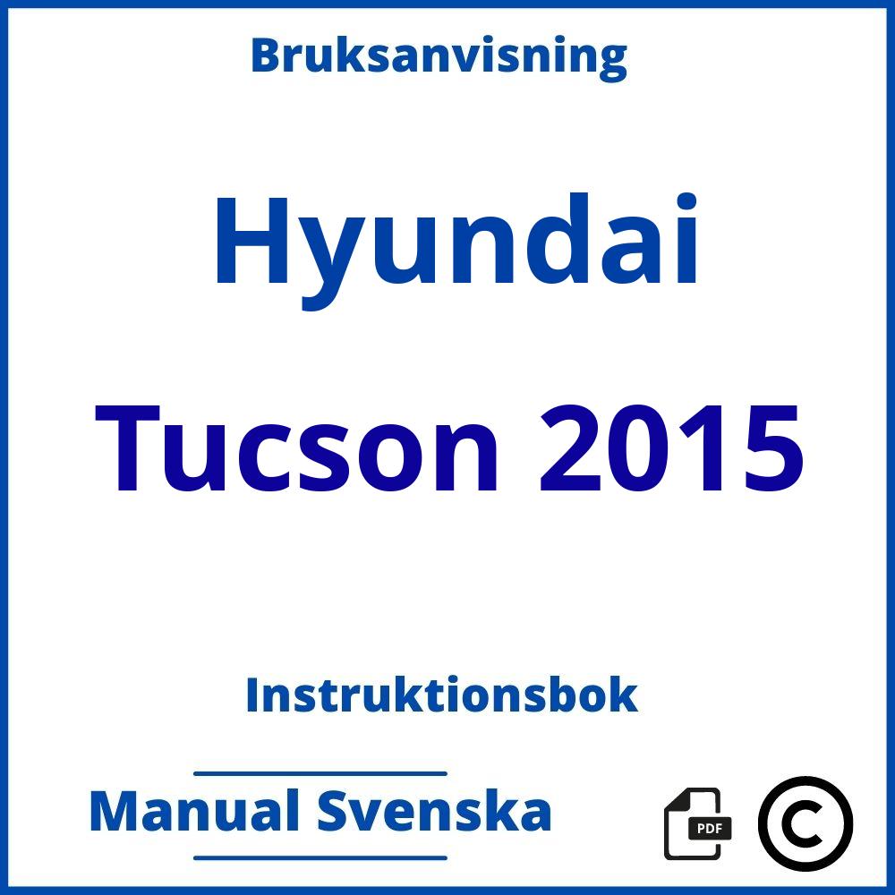 https://www.bruksanvisni.ng/hyundai/tucson-2015/bruksanvisning;Hyundai;Tucson 2015;hyundai-tucson-2015;hyundai-tucson-2015-pdf;https://instruktionsbokbil.com/wp-content/uploads/hyundai-tucson-2015-pdf.jpg;https://instruktionsbokbil.com/hyundai-tucson-2015-oppna/;722;9