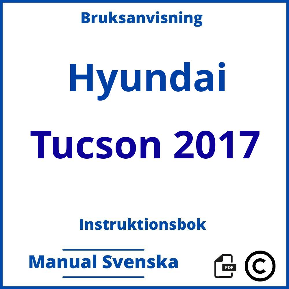 https://www.bruksanvisni.ng/hyundai/tucson-2017/bruksanvisning;Hyundai;Tucson 2017;hyundai-tucson-2017;hyundai-tucson-2017-pdf;https://instruktionsbokbil.com/wp-content/uploads/hyundai-tucson-2017-pdf.jpg;https://instruktionsbokbil.com/hyundai-tucson-2017-oppna/;837;7