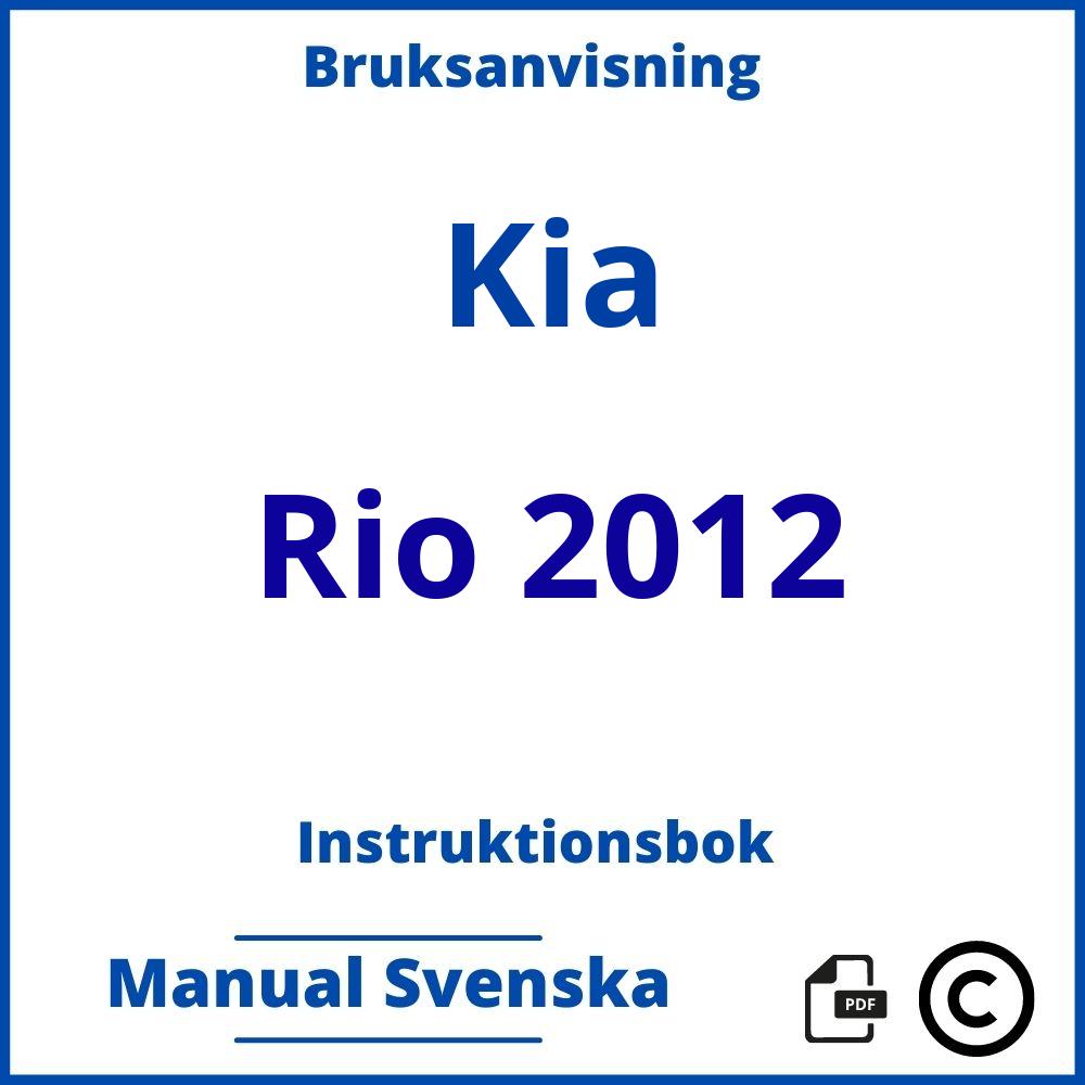 https://www.bruksanvisni.ng/kia/rio-2012/bruksanvisning;Kia;Rio 2012;kia-rio-2012;kia-rio-2012-pdf;https://instruktionsbokbil.com/wp-content/uploads/kia-rio-2012-pdf.jpg;https://instruktionsbokbil.com/kia-rio-2012-oppna/;102;2