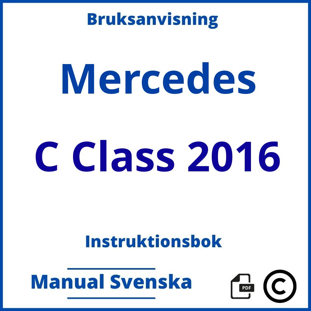 https://www.bruksanvisni.ng/mercedes/c-class-2016/bruksanvisning;Mercedes;C Class 2016;mercedes-c-class-2016;mercedes-c-class-2016-pdf;https://instruktionsbokbil.com/wp-content/uploads/mercedes-c-class-2016-pdf.jpg;https://instruktionsbokbil.com/mercedes-c-class-2016-oppna/;568;10