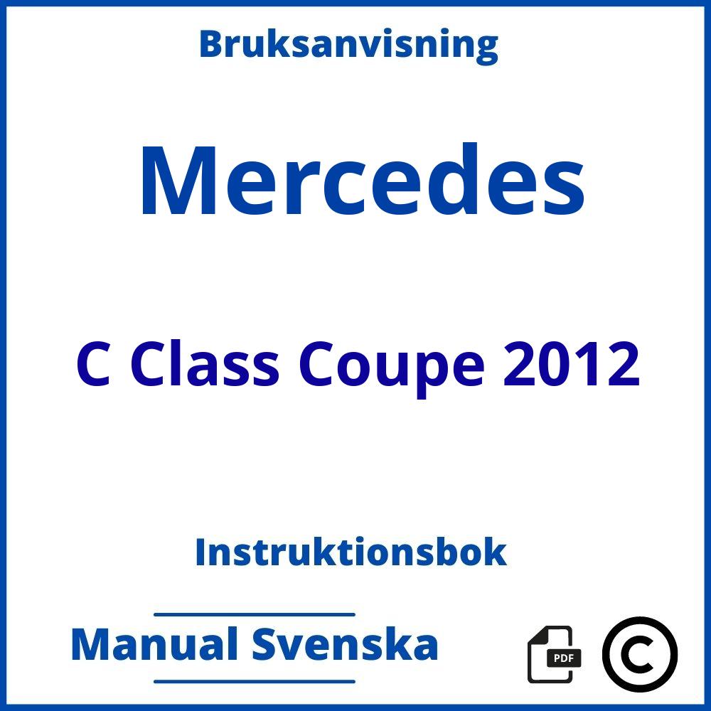 https://www.bruksanvisni.ng/mercedes/c-class-coupe-2012/bruksanvisning;Mercedes;C Class Coupe 2012;mercedes-c-class-coupe-2012;mercedes-c-class-coupe-2012-pdf;https://instruktionsbokbil.com/wp-content/uploads/mercedes-c-class-coupe-2012-pdf.jpg;https://instruktionsbokbil.com/mercedes-c-class-coupe-2012-oppna/;526;6