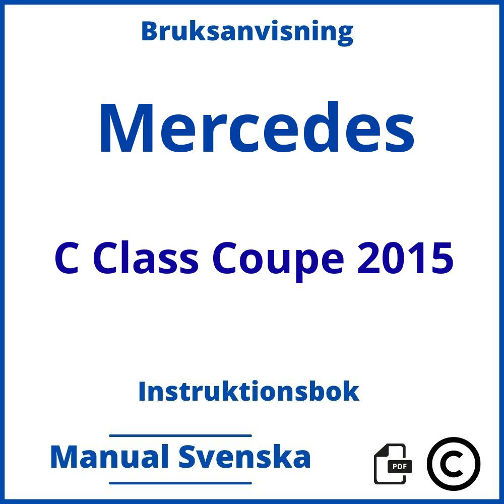 https://www.bruksanvisni.ng/mercedes/c-class-coupe-2015/bruksanvisning;Mercedes;C Class Coupe 2015;mercedes-c-class-coupe-2015;mercedes-c-class-coupe-2015-pdf;https://instruktionsbokbil.com/wp-content/uploads/mercedes-c-class-coupe-2015-pdf.jpg;https://instruktionsbokbil.com/mercedes-c-class-coupe-2015-oppna/;670;5