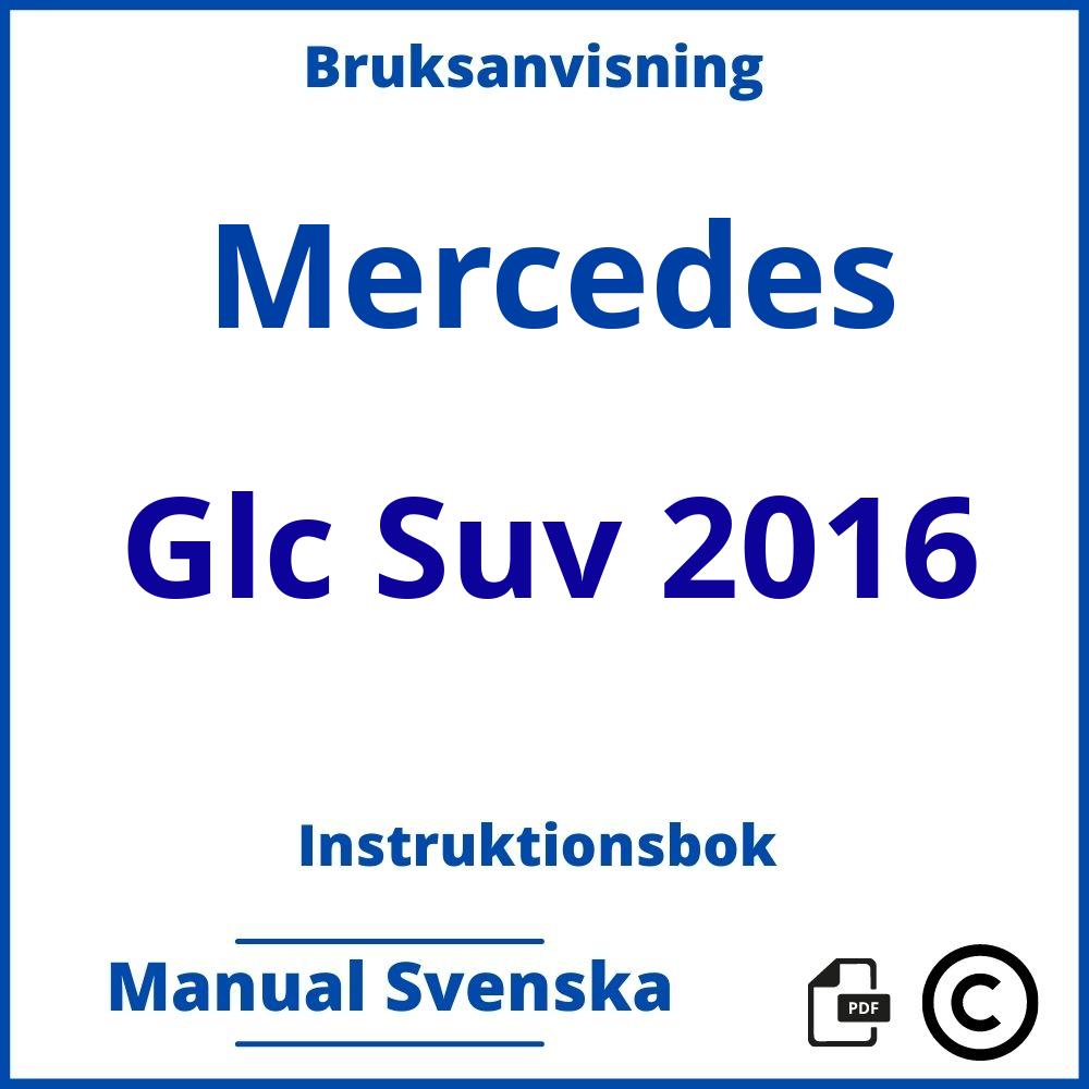 https://www.bruksanvisni.ng/mercedes/glc-suv-2016/bruksanvisning;Mercedes;Glc Suv 2016;mercedes-glc-suv-2016;mercedes-glc-suv-2016-pdf;https://instruktionsbokbil.com/wp-content/uploads/mercedes-glc-suv-2016-pdf.jpg;https://instruktionsbokbil.com/mercedes-glc-suv-2016-oppna/;704;8