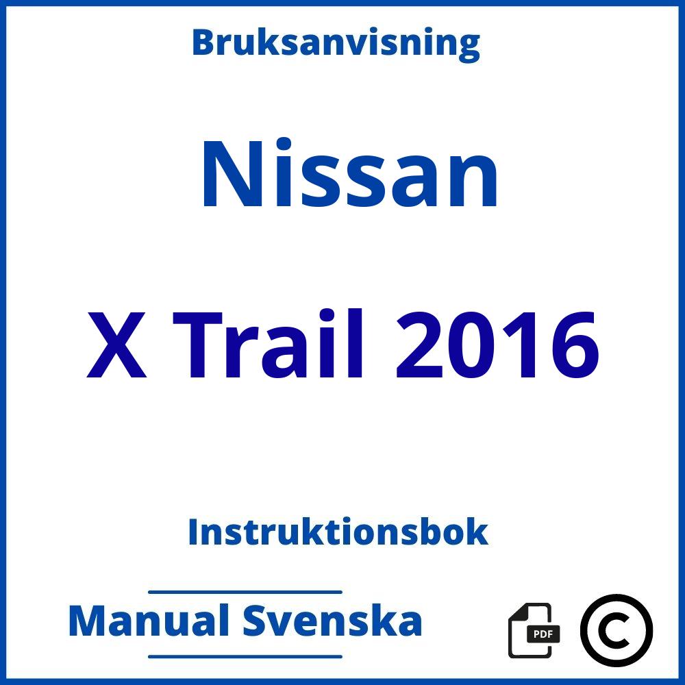 https://www.bruksanvisni.ng/nissan/x-trail-2016/bruksanvisning;Nissan;X Trail 2016;nissan-x-trail-2016;nissan-x-trail-2016-pdf;https://instruktionsbokbil.com/wp-content/uploads/nissan-x-trail-2016-pdf.jpg;https://instruktionsbokbil.com/nissan-x-trail-2016-oppna/;264;2