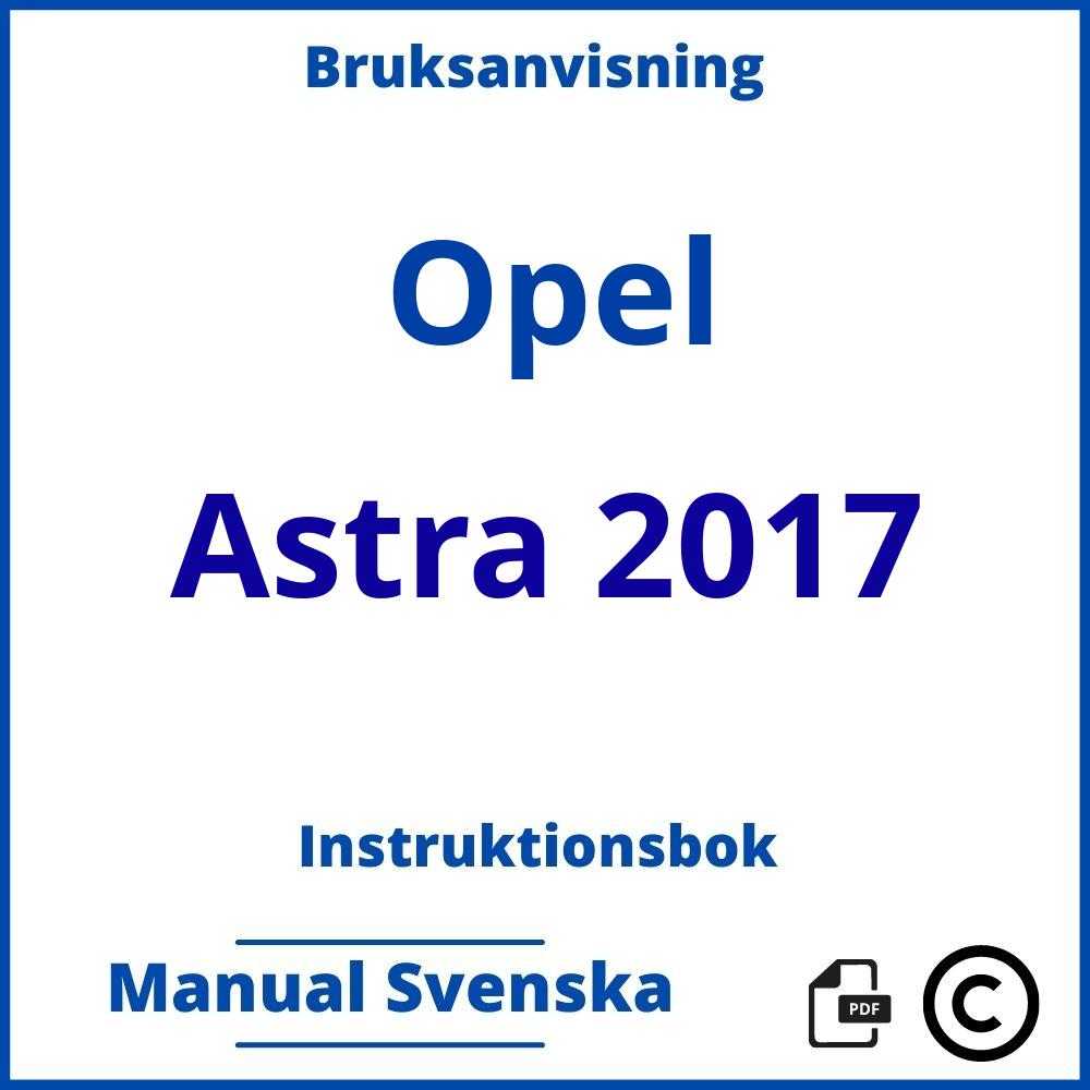 https://www.bruksanvisni.ng/opel/astra-2017/bruksanvisning;Opel;Astra 2017;opel-astra-2017;opel-astra-2017-pdf;https://instruktionsbokbil.com/wp-content/uploads/opel-astra-2017-pdf.jpg;https://instruktionsbokbil.com/opel-astra-2017-oppna/;245;4