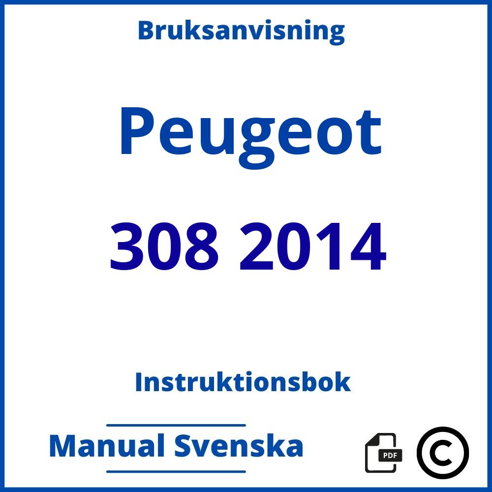 https://www.bruksanvisni.ng/peugeot/308-2014/bruksanvisning?p=369;Peugeot;308 2014;peugeot-308-2014;peugeot-308-2014-pdf;https://instruktionsbokbil.com/wp-content/uploads/peugeot-308-2014-pdf.jpg;https://instruktionsbokbil.com/peugeot-308-2014-oppna/;983;5