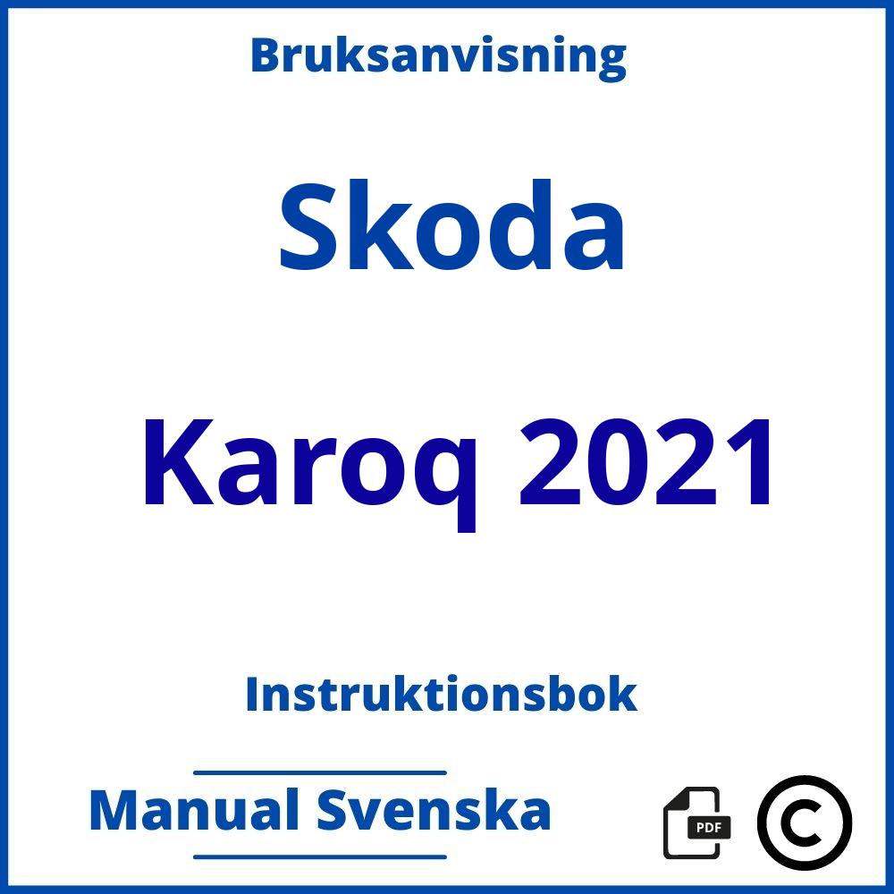 https://www.bruksanvisni.ng/skoda/karoq-2021/bruksanvisning?p=210;Skoda;Karoq 2021;skoda-karoq-2021;skoda-karoq-2021-pdf;https://instruktionsbokbil.com/wp-content/uploads/skoda-karoq-2021-pdf.jpg;https://instruktionsbokbil.com/skoda-karoq-2021-oppna/;986;5