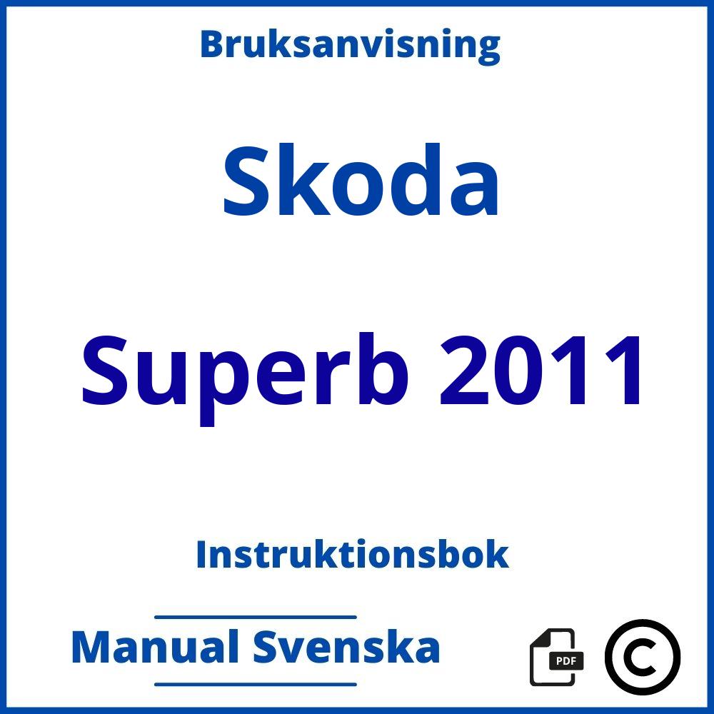 https://www.bruksanvisni.ng/skoda/superb-2011/bruksanvisning;Skoda;Superb 2011;skoda-superb-2011;skoda-superb-2011-pdf;https://instruktionsbokbil.com/wp-content/uploads/skoda-superb-2011-pdf.jpg;https://instruktionsbokbil.com/skoda-superb-2011-oppna/;914;6