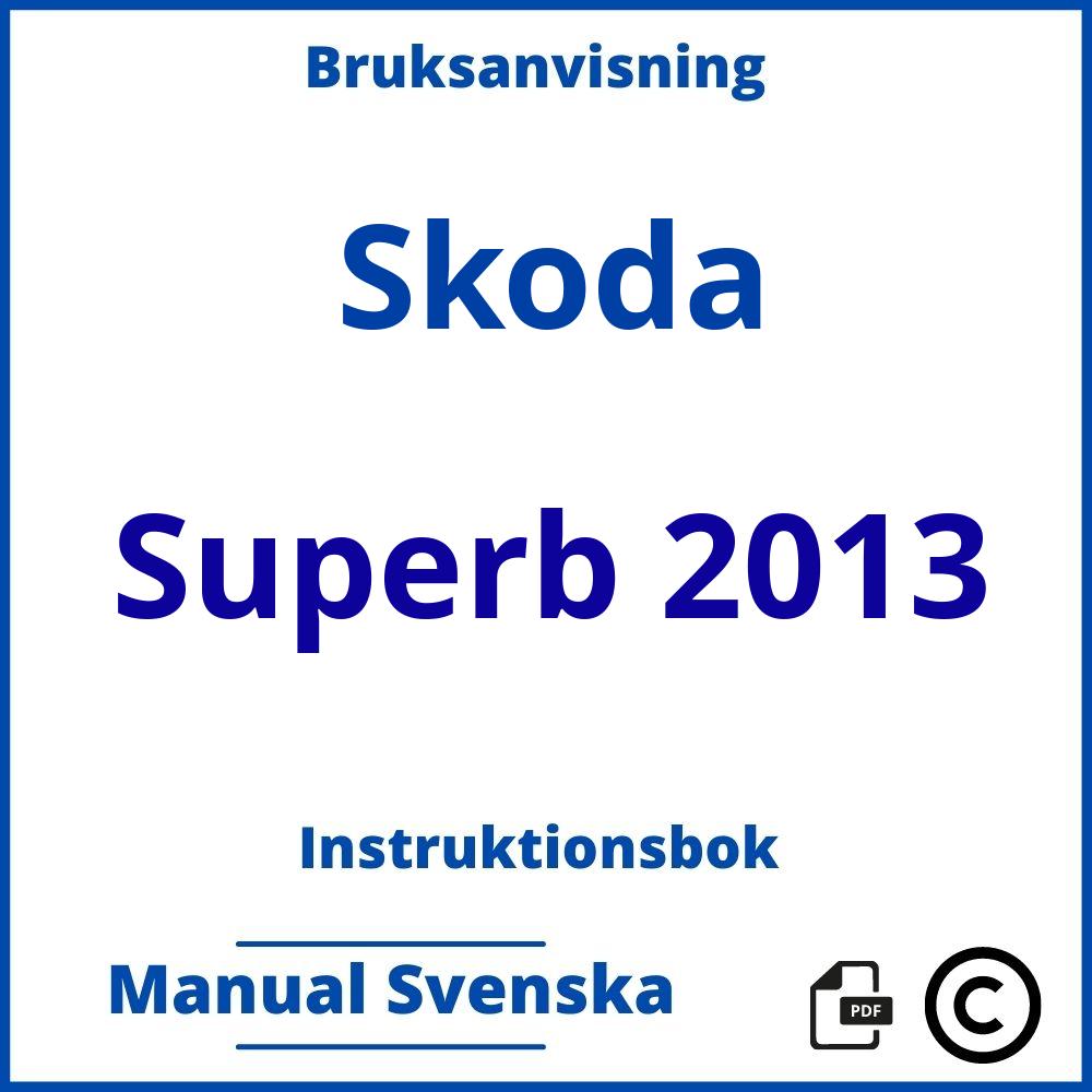 https://www.bruksanvisni.ng/skoda/superb-2013/bruksanvisning;Skoda;Superb 2013;skoda-superb-2013;skoda-superb-2013-pdf;https://instruktionsbokbil.com/wp-content/uploads/skoda-superb-2013-pdf.jpg;https://instruktionsbokbil.com/skoda-superb-2013-oppna/;221;5