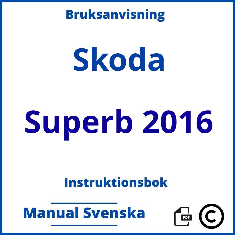 https://www.bruksanvisni.ng/skoda/superb-2016/bruksanvisning;Skoda;Superb 2016;skoda-superb-2016;skoda-superb-2016-pdf;https://instruktionsbokbil.com/wp-content/uploads/skoda-superb-2016-pdf.jpg;https://instruktionsbokbil.com/skoda-superb-2016-oppna/;300;2