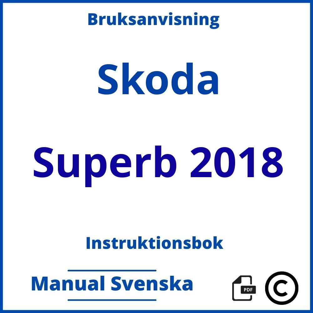https://www.bruksanvisni.ng/skoda/superb-2018/bruksanvisning;Skoda;Superb 2018;skoda-superb-2018;skoda-superb-2018-pdf;https://instruktionsbokbil.com/wp-content/uploads/skoda-superb-2018-pdf.jpg;https://instruktionsbokbil.com/skoda-superb-2018-oppna/;567;4