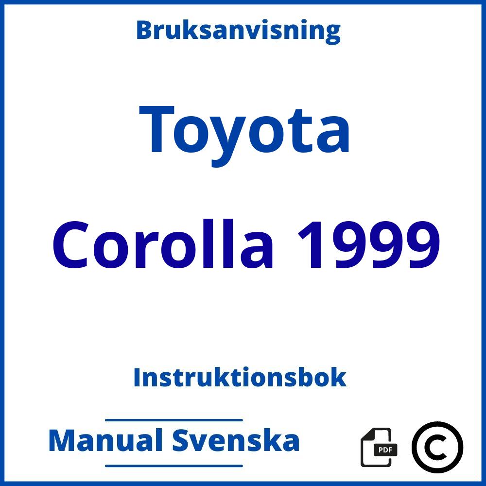 https://www.bruksanvisni.ng/toyota/corolla-1999/bruksanvisning;Toyota;Corolla 1999;toyota-corolla-1999;toyota-corolla-1999-pdf;https://instruktionsbokbil.com/wp-content/uploads/toyota-corolla-1999-pdf.jpg;https://instruktionsbokbil.com/toyota-corolla-1999-oppna/;707;4