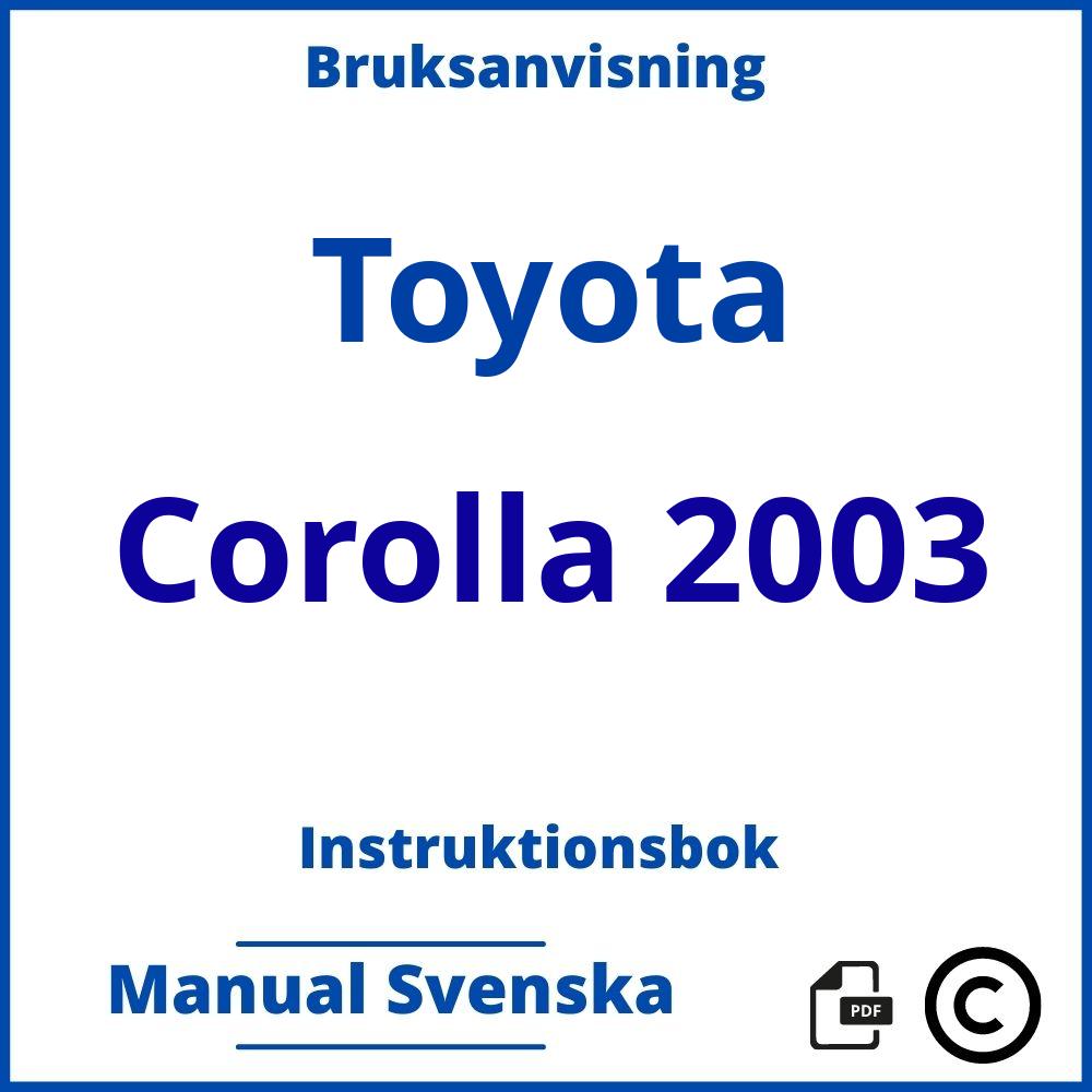 https://www.bruksanvisni.ng/toyota/corolla-2003/bruksanvisning;Toyota;Corolla 2003;toyota-corolla-2003;toyota-corolla-2003-pdf;https://instruktionsbokbil.com/wp-content/uploads/toyota-corolla-2003-pdf.jpg;https://instruktionsbokbil.com/toyota-corolla-2003-oppna/;505;4