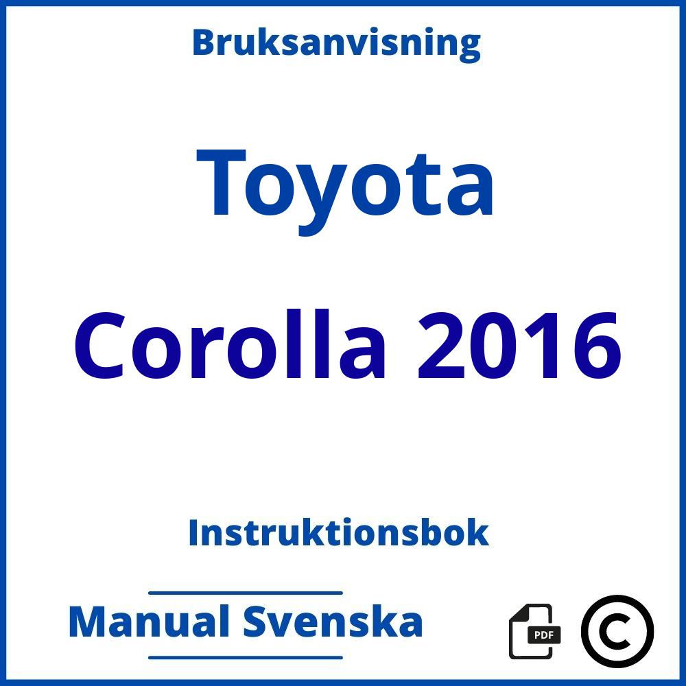 https://www.bruksanvisni.ng/toyota/corolla-2016/bruksanvisning;Toyota;Corolla 2016;toyota-corolla-2016;toyota-corolla-2016-pdf;https://instruktionsbokbil.com/wp-content/uploads/toyota-corolla-2016-pdf.jpg;https://instruktionsbokbil.com/toyota-corolla-2016-oppna/;224;8