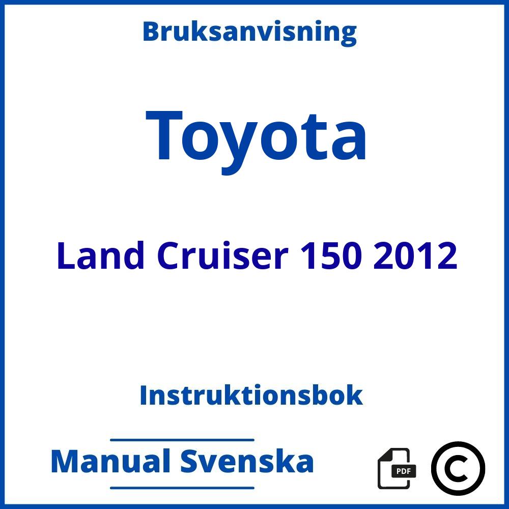https://www.bruksanvisni.ng/toyota/land-cruiser-150-2012/bruksanvisning;Toyota;Land Cruiser 150 2012;toyota-land-cruiser-150-2012;toyota-land-cruiser-150-2012-pdf;https://instruktionsbokbil.com/wp-content/uploads/toyota-land-cruiser-150-2012-pdf.jpg;https://instruktionsbokbil.com/toyota-land-cruiser-150-2012-oppna/;603;5