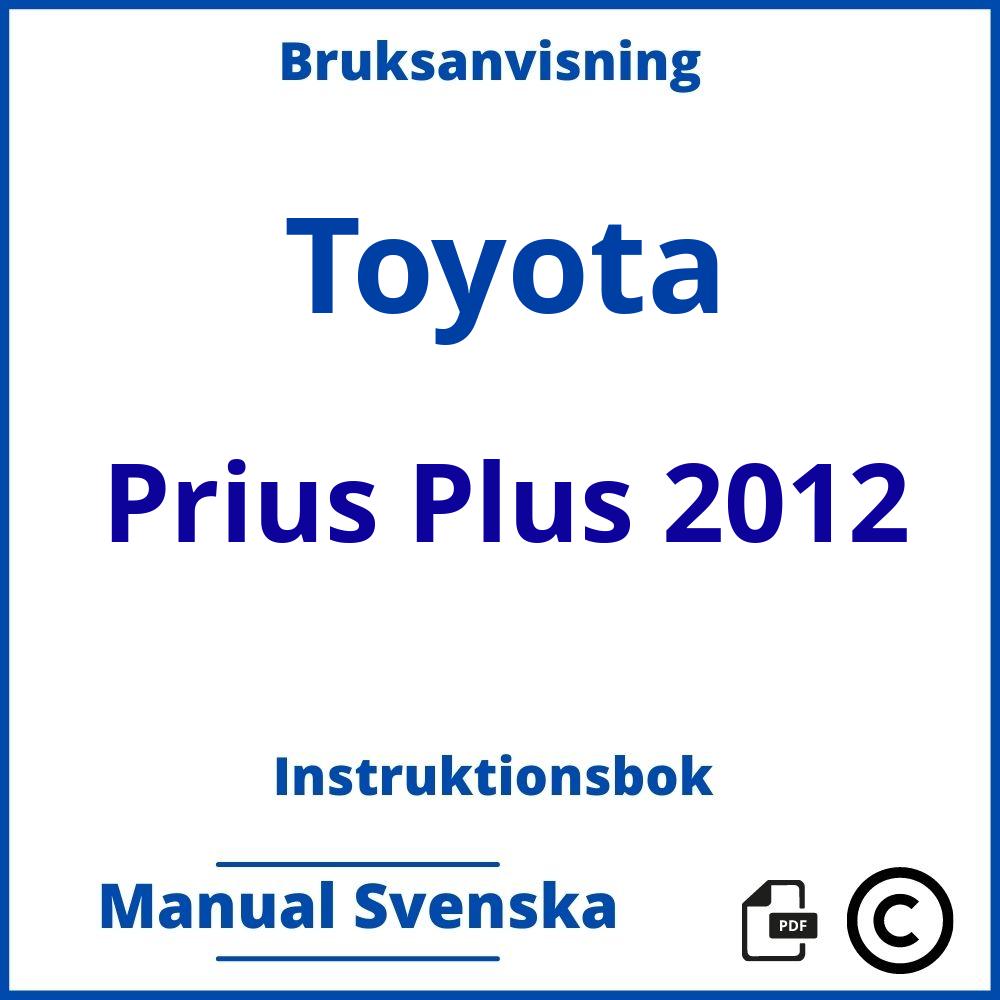 https://www.bruksanvisni.ng/toyota/prius-plus-2012/bruksanvisning;Toyota;Prius Plus 2012;toyota-prius-plus-2012;toyota-prius-plus-2012-pdf;https://instruktionsbokbil.com/wp-content/uploads/toyota-prius-plus-2012-pdf.jpg;https://instruktionsbokbil.com/toyota-prius-plus-2012-oppna/;349;5