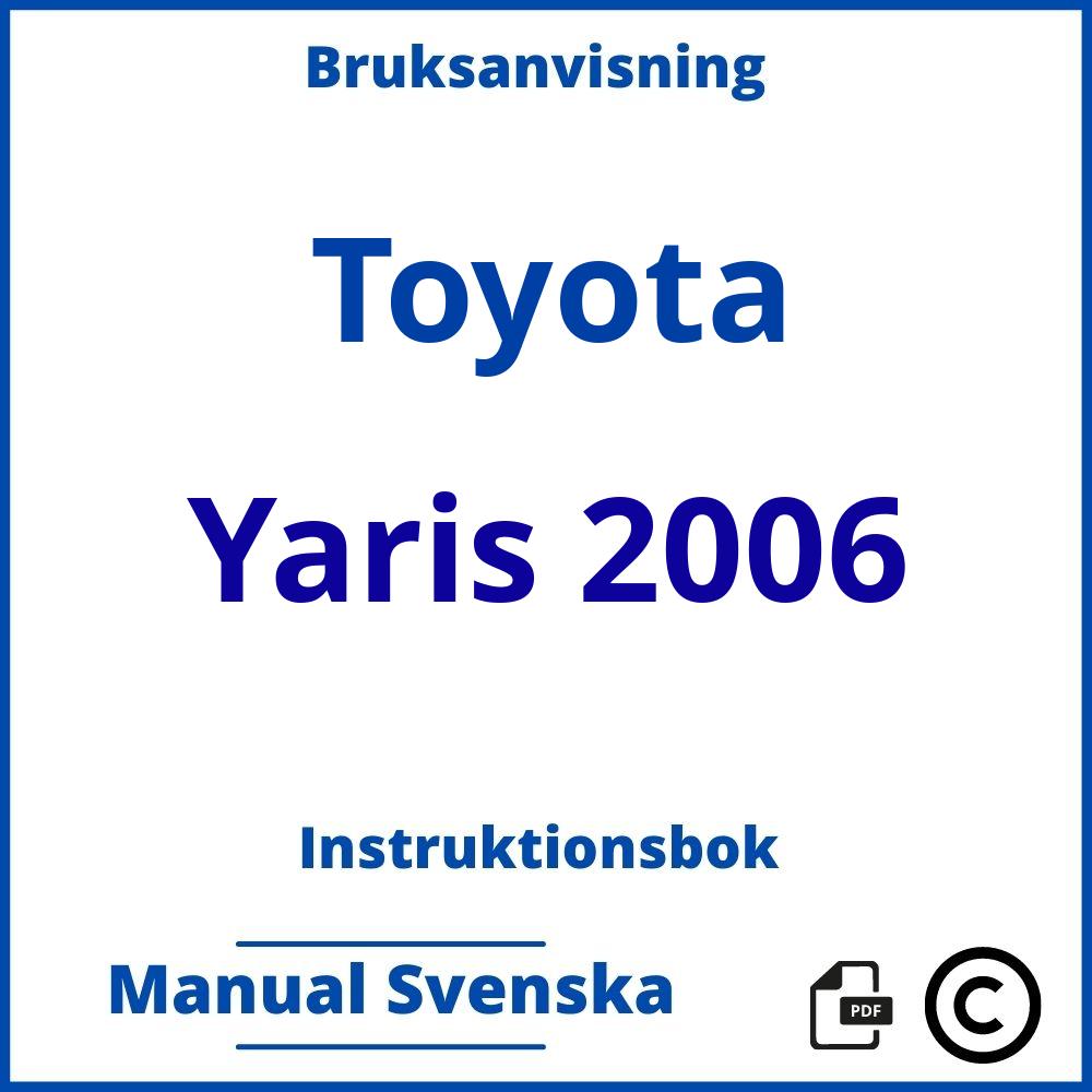 https://www.bruksanvisni.ng/toyota/yaris-2006/bruksanvisning;Toyota;Yaris 2006;toyota-yaris-2006;toyota-yaris-2006-pdf;https://instruktionsbokbil.com/wp-content/uploads/toyota-yaris-2006-pdf.jpg;https://instruktionsbokbil.com/toyota-yaris-2006-oppna/;456;5