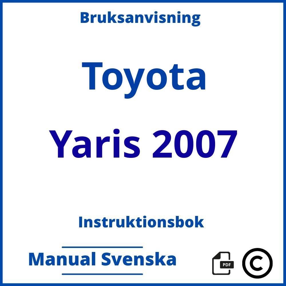 https://www.bruksanvisni.ng/toyota/yaris-2007/bruksanvisning;Toyota;Yaris 2007;toyota-yaris-2007;toyota-yaris-2007-pdf;https://instruktionsbokbil.com/wp-content/uploads/toyota-yaris-2007-pdf.jpg;https://instruktionsbokbil.com/toyota-yaris-2007-oppna/;338;2
