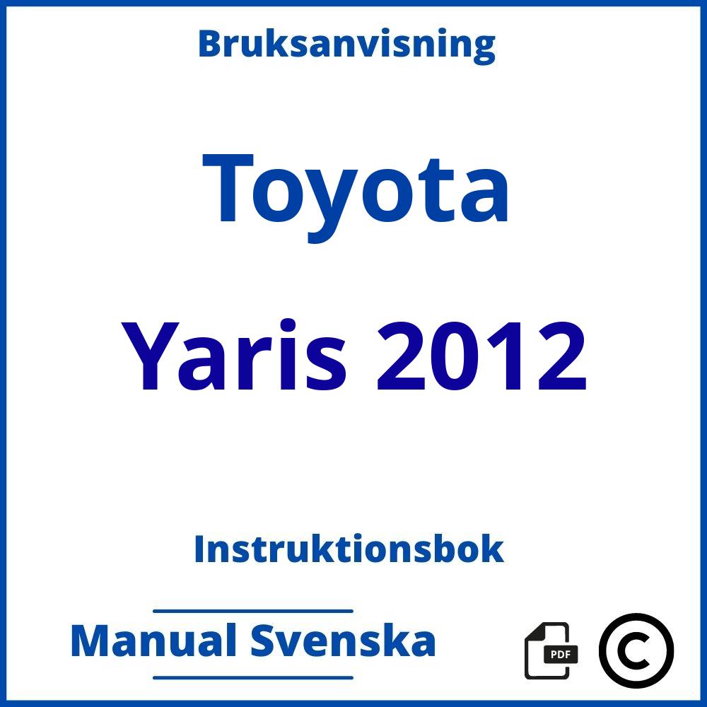 https://www.bruksanvisni.ng/toyota/yaris-2012/bruksanvisning;Toyota;Yaris 2012;toyota-yaris-2012;toyota-yaris-2012-pdf;https://instruktionsbokbil.com/wp-content/uploads/toyota-yaris-2012-pdf.jpg;https://instruktionsbokbil.com/toyota-yaris-2012-oppna/;416;9