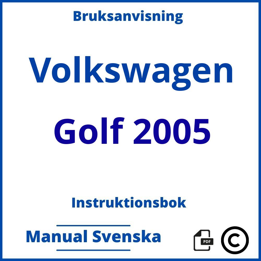 https://www.bruksanvisni.ng/volkswagen/golf-2005/bruksanvisning;Volkswagen;Golf 2005;volkswagen-golf-2005;volkswagen-golf-2005-pdf;https://instruktionsbokbil.com/wp-content/uploads/volkswagen-golf-2005-pdf.jpg;https://instruktionsbokbil.com/volkswagen-golf-2005-oppna/;955;7